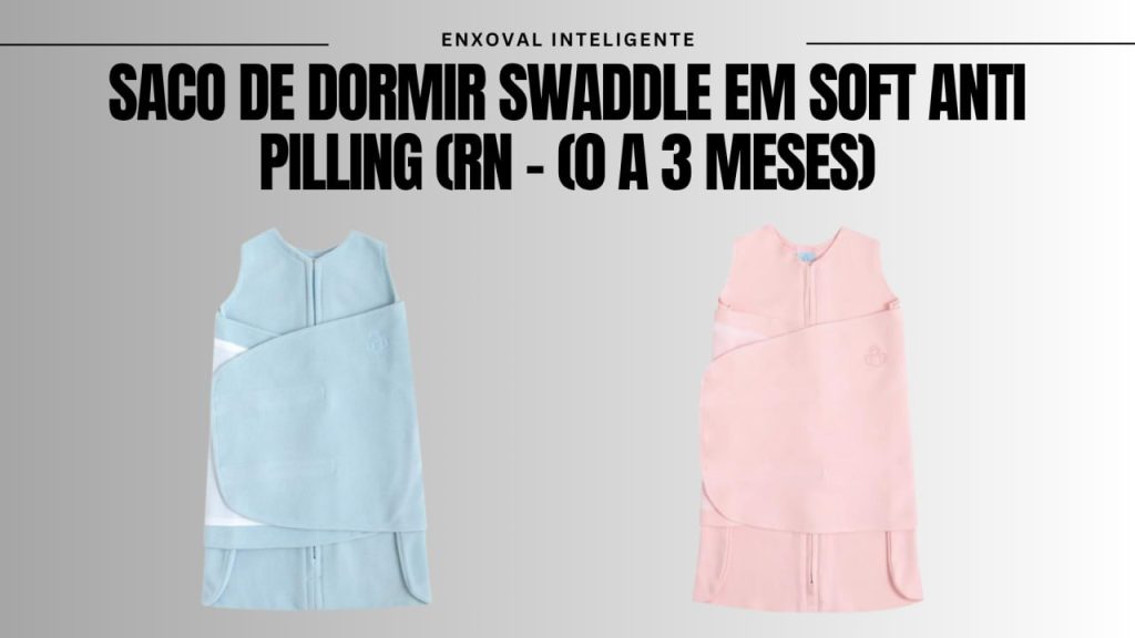 Saco de Dormir Swaddle em Soft Anti-Pilling | RN a 3 meses
